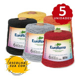 Kit Barbante Euroroma 600g Fio Nº6 - 5 Und Escolha Sua Cor