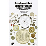 Libro Las Bicicletas De Ámsterdam Falacias Y Paradojas Econó