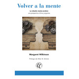 Volver A La Mente, De Margaret Wilkinson. Editorial Eleftheria (g), Tapa Blanda En Español