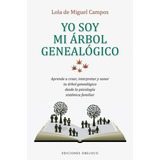 Libro Yo Soy Mi Árbol Genealógico - Lola De Miguel Campos