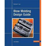 Libro Blow Molding Design Guide 2e - Norman C Lee