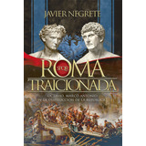 Roma Traicionada - Negrete, Javier  - *