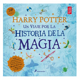 Harry Potter: Un Viaje Por La Historia De La Magia, De Rowling, Joanne K.. Editorial Salamandra, Tapa Blanda, Edición 2018 En Español