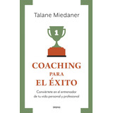 Coaching Para El Éxito, Vintage: , De Miedaner, Talane., Vol. 1. Editorial Urano, Tapa Pasta Blanda, Edición 1 En Español, 2023