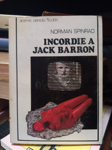Incordie A Jack Barron. Norman Spinrad.