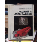 Incordie A Jack Barron. Norman Spinrad.