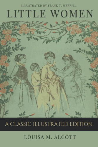 Libro: Mujercitas: Una Edición Ilustrada Clásica