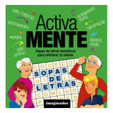 Activa Mente - Sopas De Letras Tematicas, De Esteban H. Lofret. Editorial Grupo Imaginador, Tapa Blanda En Español, 2023