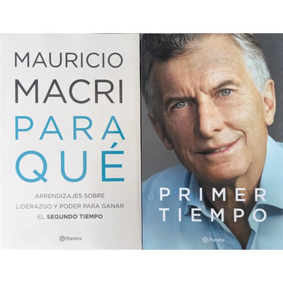2 Libros Mauricio Macri - Para Qué + Primer Tiempo - Planeta