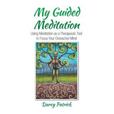 Libro My Guided Meditation: Using Meditation As A Therape...