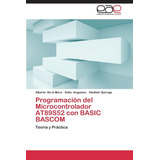 Libro: Programación Del Microcontrolador At89s52 Con Basic B