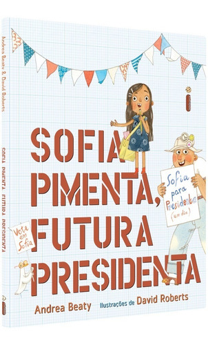 Sofia Pimenta, Futura Presidenta - Coleção Jovens Pensadores, De Beaty, Andrea. Série Jovens Pensadores Editora Intrínseca Ltda., Capa Dura, Edição 1ª Edição Em Português, 2019