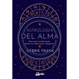 Astrologia Del Alma, De Debbie Frank. Editorial Gaia, Tapa Blanda En Español, 2021