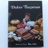 Libro: Dulces Sorpresas. Recetario De Postres. Nestlé. 