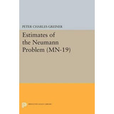 Libro Estimates Of The Neumann Problem. (mn-19), Volume 1...