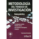 Metodología Del Trabajo De Investigación Guía Trillas