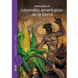 Libro Leyendas Americanas De La Tierra: Libro Leyendas Americanas De La Tierra, De Dorys Ceballos. Editorial Zig-zag, Tapa Blanda En Castellano