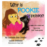 Why Is Pookie Stinky?: Book One:  Silly  Puppy Series For Ages 4 To 7 Years-old, De Dobbins, Laura. Editorial Createspace, Tapa Blanda En Inglés