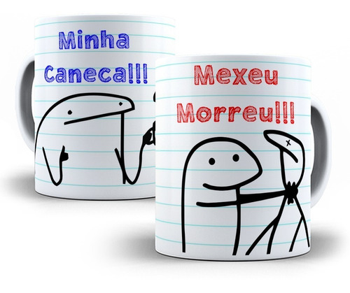 Caneca Xicara Divertida Flork Minha Caneca Mexeu Morreu 