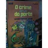 Livro Crime Atrás Da Porta Infanto-juvenil Ganymédes José