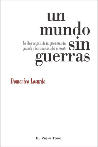 Un Mundo Sin Guerras - Losurdo,domenico