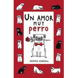 Libro Un Amor Muy Perro Gemma Correl Nuevo Tapa Dura 2016