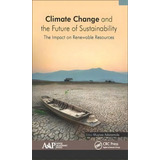 Climate Change And The Future Of Sustainability, De Muyiwa Adaramola. Editorial Apple Academic Press Inc, Tapa Dura En Inglés