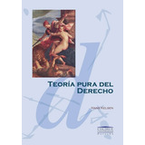 Teoría Pura Del Derecho, Hans Kelsen, Ed. Colihue