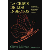 Libro: La Crisis De Los Insectos. Milman, Oliver. Alianza