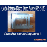 Cofre Interno Disco Duro Acer 4535-5153