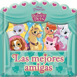 Mejores Amigas, Las - Disney Princesa - Palace Pets, De Disney. Editorial Publications International En Español