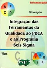 Livro Integração Das Ferramentas Da Qualidade Ao Pdca E Ao Programa Seis Sigma - Aguiar, Silvio [2002]