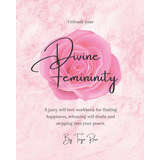 Libro: A Juicy Self-love Workbook: Unleash Your Divine Find