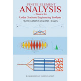 Libro Finite Element Analysis: Basics For Undergraduate E...