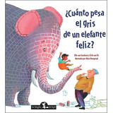 Cuanto Pesa El Gris De Un Elefante Feliz - Cuanto