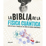 La Biblia De La Física Cuántica - Brian Clegg - Nuevo