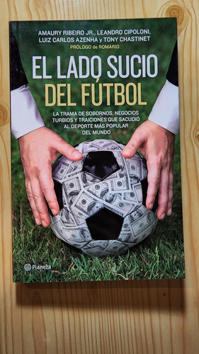 El Lado Sucio Del Futbol - Amaury Ribeiro Jr.