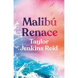 Taylor Jenkins Reid - Malibú Renace | Librerías Bros