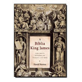 A Biblia King James - Uma Breve Historia Tyndale Ate Hoje, De David Norton., Vol. N/a. Editora Bv Films, Capa Mole Em Português, 2021