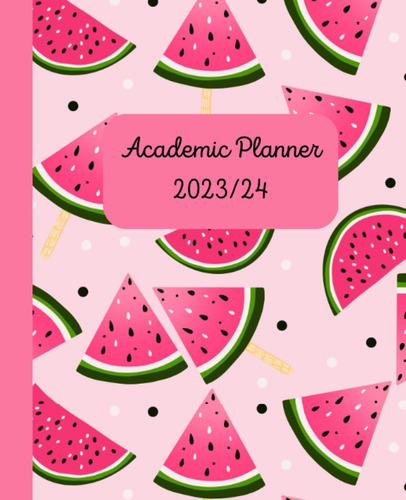 Libro: Academic Planner: Watermelon Academic Diary | | Week