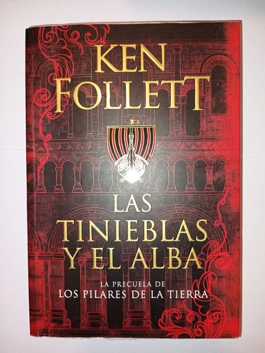 Las Tinieblas Y El Alba - Ken Follet - Plaza Y Janés