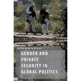 Gender And Private Security In Global Politics - Maya Eic...