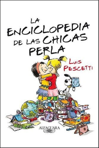 Enciclopedia De Las Chicas Perla, La, De Pescetti, Luis Maria. Editorial Aguilar, Altea, Taurus, Alfaguara En Español