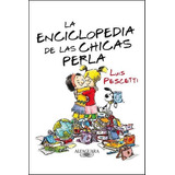 Enciclopedia De Las Chicas Perla, La, De Pescetti, Luis Maria. Editorial Aguilar, Altea, Taurus, Alfaguara En Español