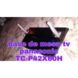 Base Tv Panasonic Tc-p42x60h De Segunda 