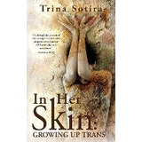 Libro In Her Skin : Growing Up Trans - Trina Sotira