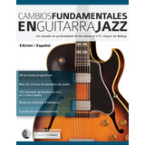 Cambios Fundamentales En Guitarra Jazz  -  Alexander, Josep