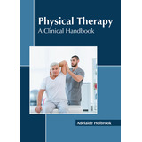 Libro Physical Therapy: A Clinical Handbook - Holbrook, A...