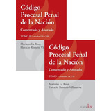 Código Procesal Penal De La Nación Comentado Y Anotado - 2 Tomos, De Mariano La Rosa Y Horacio Romero Villanueva. Editorial Errepar, Tapa Blanda En Español, 2022