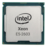 Processador Intel Xeon E5-2603: 4 Core, Lga2011, 1.8 Ghz